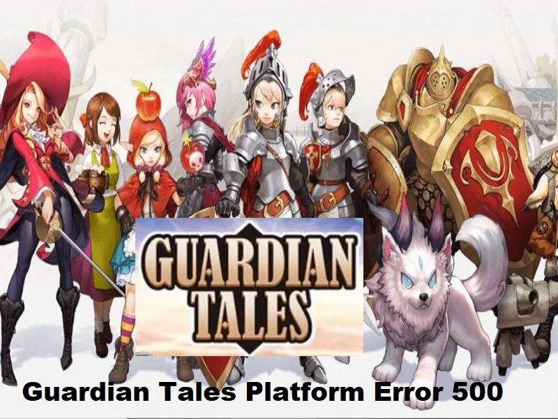 guardian tales platform error 500