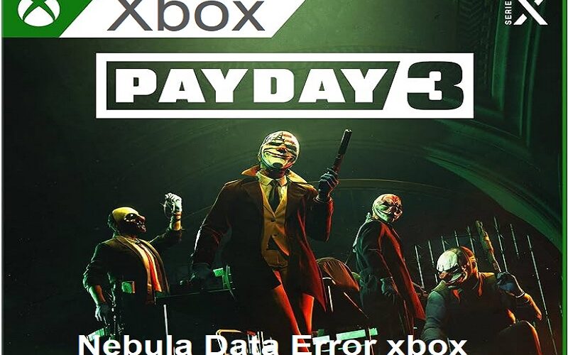 payday 3 nebula data error xbox