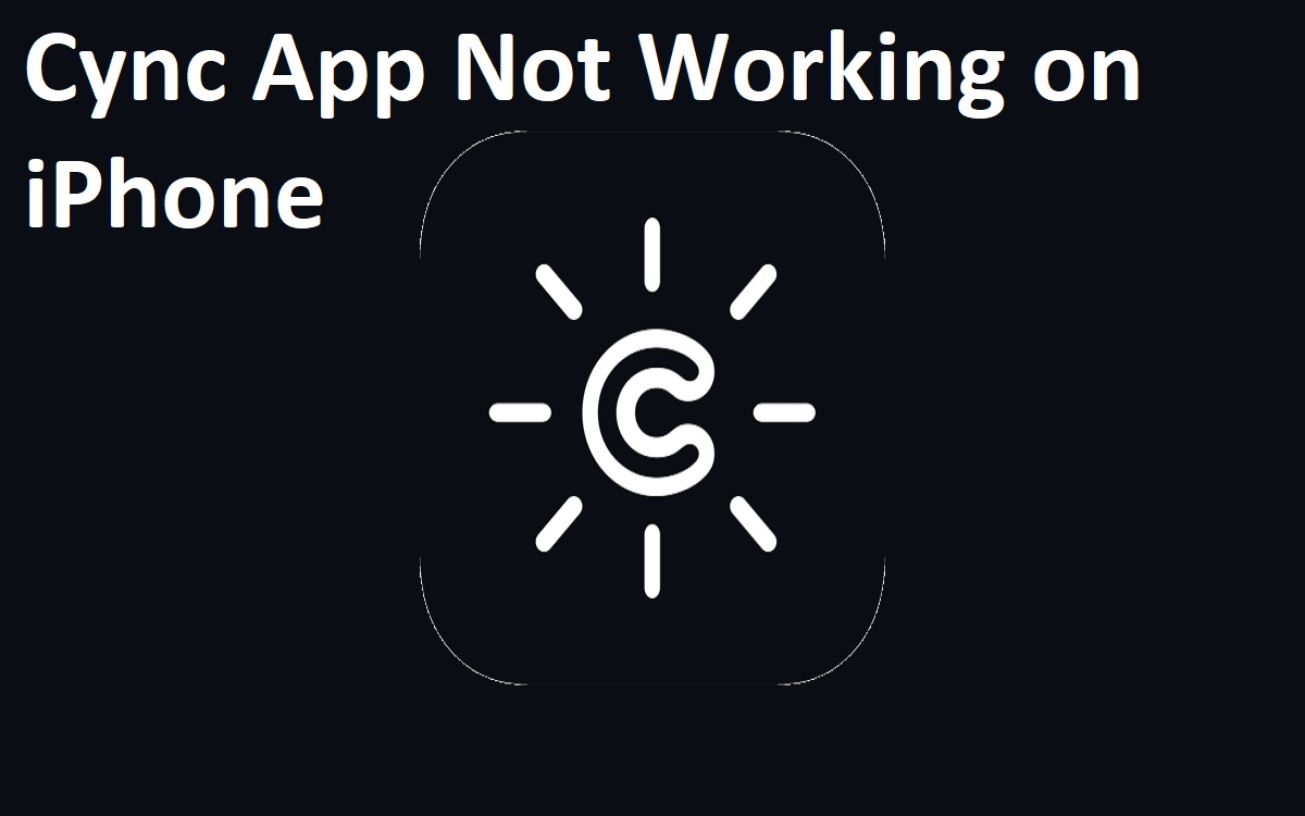 Cync App Not Working on iPhone